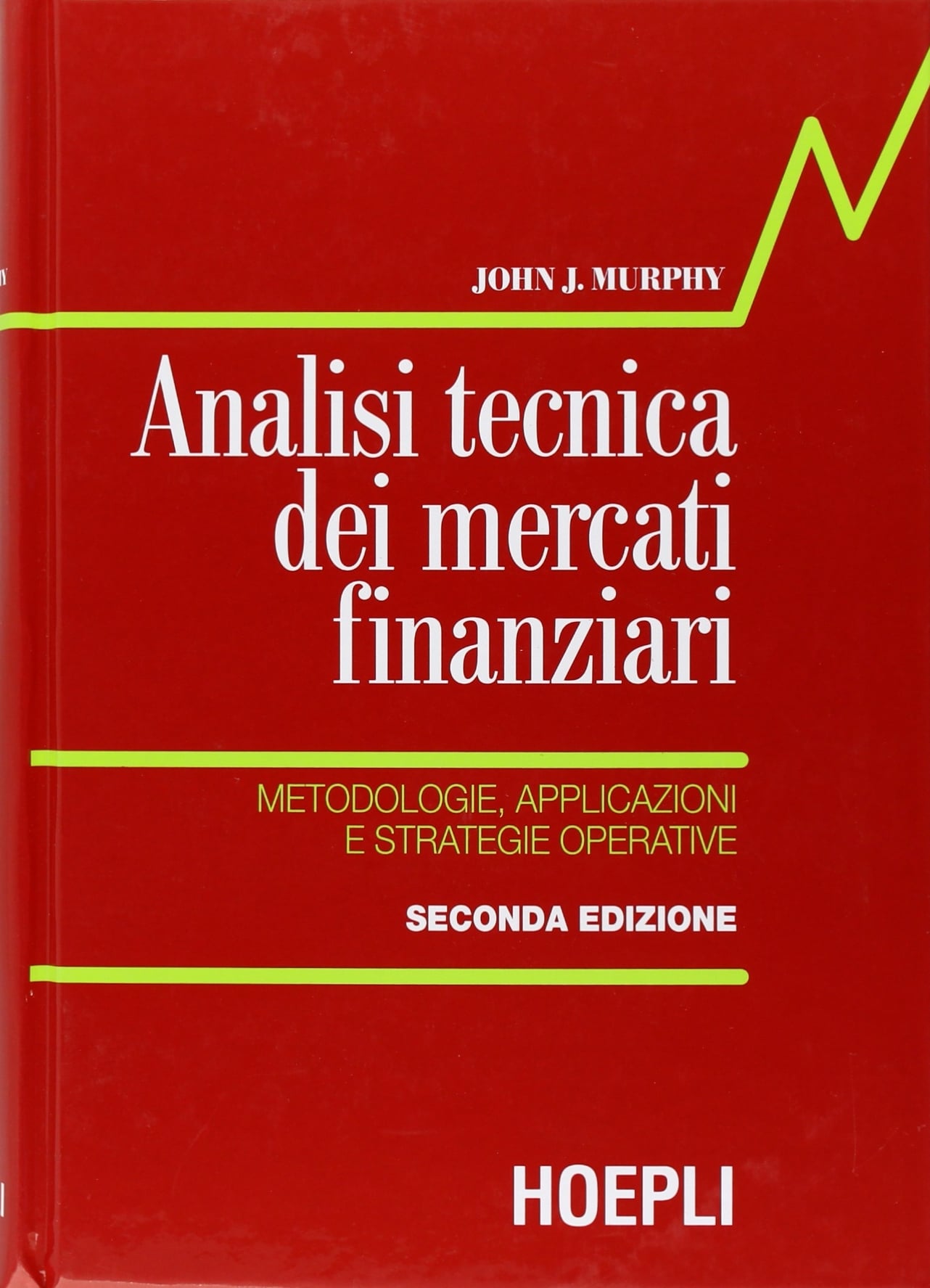 Analisi Tecnica dei Mercati Finanziari, di J. J. Murphy