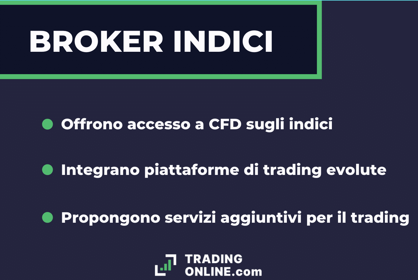 Broker indici - caratteristiche. A cura di ©TradingOnline.com