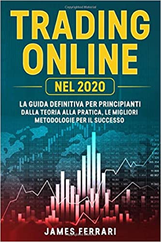 Trading Online per Principianti - di J. Ferrari
