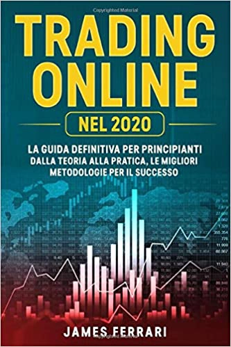 Trading Online per Principianti - di J. Ferrari