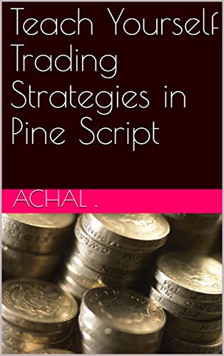 teach yourself trading strategies in pinescript libro per imparare pine script