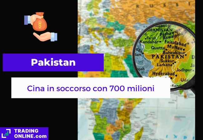 Immagine di copertina "Pakistan, Cina in soccorso con 700 milioni". Sfondo di una mappa con lente di ingrandimento sul Pakistan