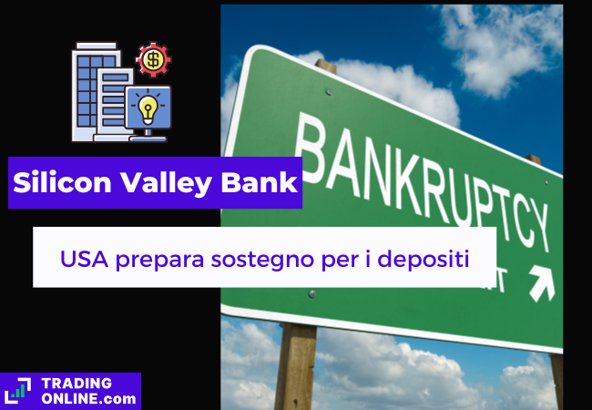 Immagine di copertina, "Silicon Valley Bank, USA prepara sostegno per i depositi", sfondo di un cartello stradale con scritto "BANKRUPTCY"