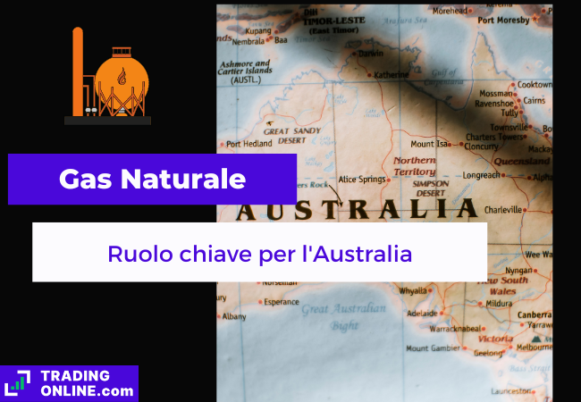 Immagine di copertina, "Gas Naturale, Ruolo chiave per l'Australia", sfondo della mappa dell'Australia.