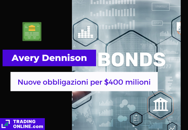 presentazione della notizia secondo cui Avery Dennison emetterà nuove obbligazioni per 400 milioni di dollari