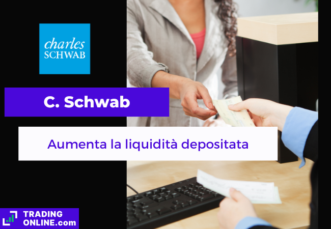 presentazione della notizia secondo cui negli ultimi 7 giorni gli AUM di Charles Schwab e i depositi dei clienti sono aumentati
