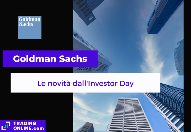 Goldman Sachs annuncia importanti novità all'Investor Day