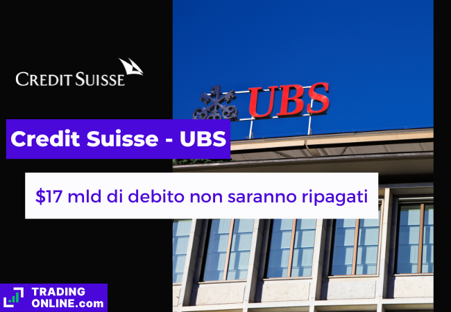 Presentazione della notizia secondo cui Credit Suisse non ripagherà obbligazioni AT1 per 17 miliardi di dollari