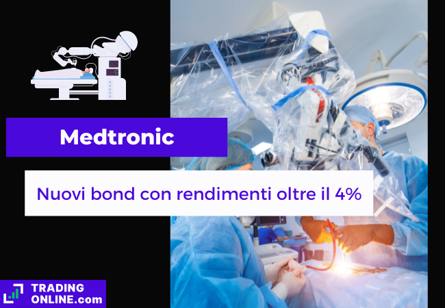 presentazione della notizia secondo cui Medtronic emetterà nuovi bond per 2 miliardi di dollari in totale