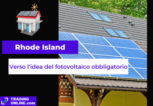 presentazione della notizia secondo cui in Rhode Island i pannelli fotovoltaici sui tetti potrebbero divnetare obbligatori