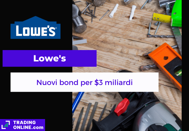 presentazione della notizia secondo cui Lowe's emetterà 3 miliardi dollari in nuovi bond