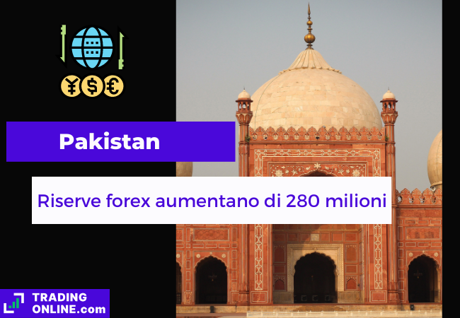 Immagine di copetina "Pakistan, riserve forex aumentano di 280 milioni", sfondo della moschea badshahi in Pakistan.