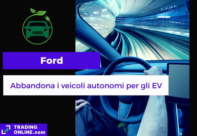immagine di presentazione della notizia su Ford che abbandona la petizione per veicoli autonomi e torna a produrre modelli di EV