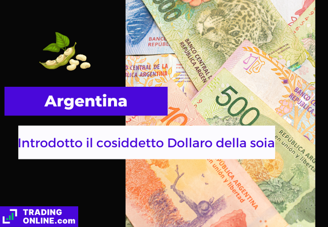 Immagine di copertina, "Argentina, Introdotto il cosiddetto Dollaro della soia", sfondo di banconote argentine.