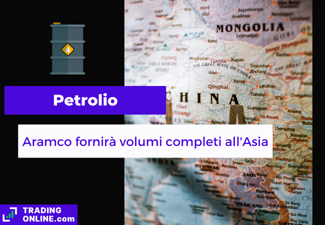 Immagine di copertina, "Petrolio, Aramco fornirà volumi completi all'Asia", sfondo della mappa politica dell'Asia.