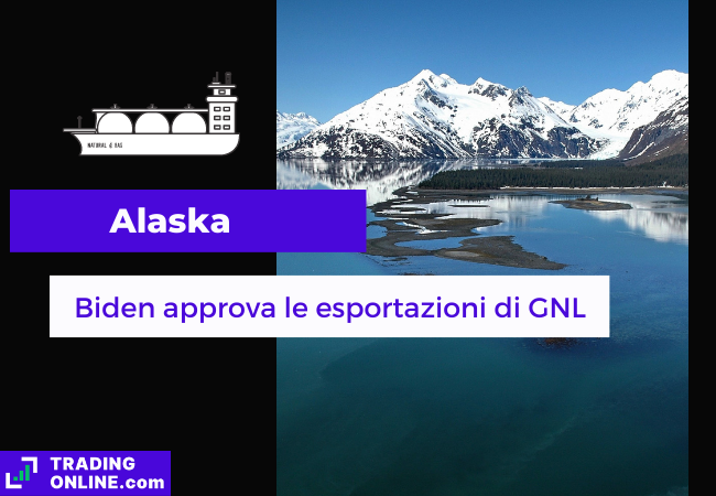 Immagine di copertina, "Alaska, Biden approva le esportazioni di GNL", sfondo di un giacimento di petrolio in alaska.