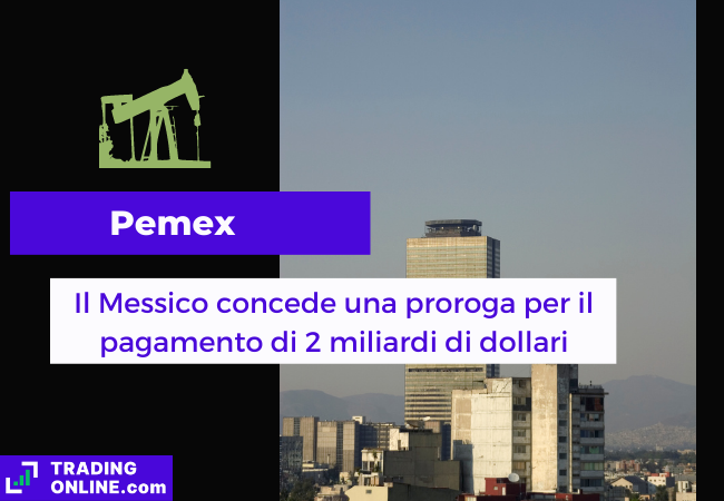 Immagine di copertina, "Pemex, Il Messico concede una proroga per il pagamento di 2 miliardi di dollari", sfondo della torre sede di Pemex in Messico.