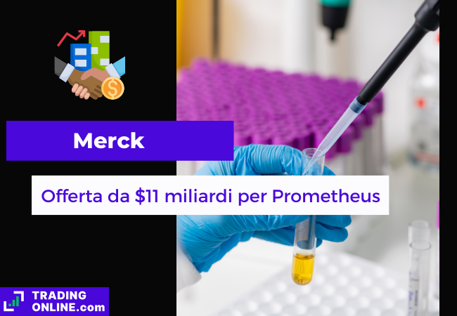 Immagine di copertina, "Merck, Offerta da $11 miliardi per Prometheus" sfondo di una provetta.