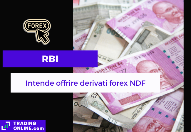 Immagine di copertina, "RBI, Intende offrire derivati forex NDF", sfondo di banconote di rupie indiane.