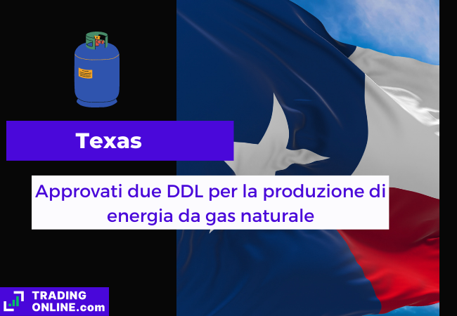 Immagine di copertina, "Texas, Approvati due DDL per la produzione di energia da gas naturale", sfondo di una bandiera del Texas.