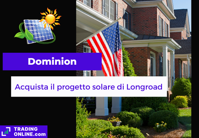 immagine di presentazione della notizia su Dominion che acquisterà il progetto solare da 108 MG di Longroad