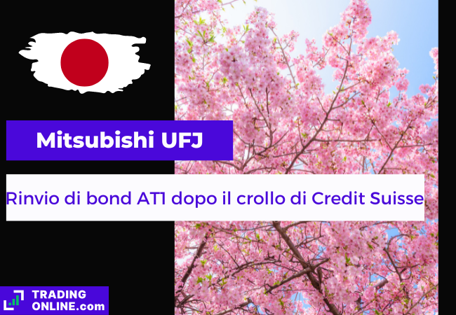 immagine di presentazione della notizia sulla banca giapponese Mitsubishi UFJ che rimanda l'emissione dei titoli AT1
