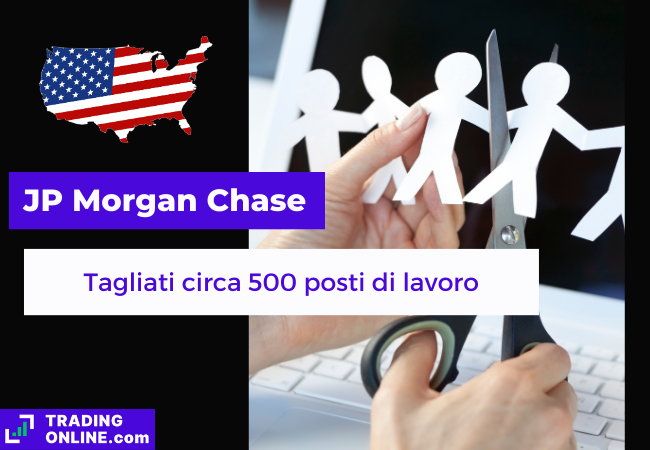 JP Morgan Chase riduce il personale di circa 500 unità
