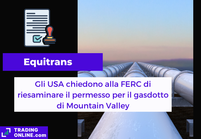Immagine di copertina, "Equitrans, Gli USA chiedono alla FERC di riesaminare il permesso per il gasdotto di Mountain Valley", sfondo di un immagine con dei gasdotti.
