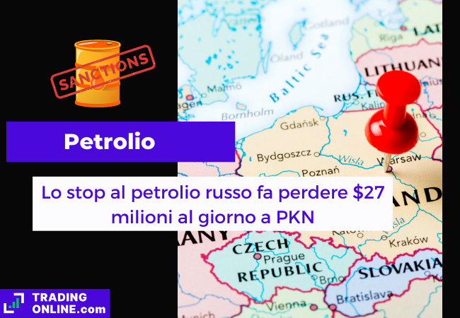 Immagine di copertina, "Petrolio, lo stop al petrolio russo fa perdere $27 milioni al giorno a PKN", sfondo della mappa politica della Polonia.