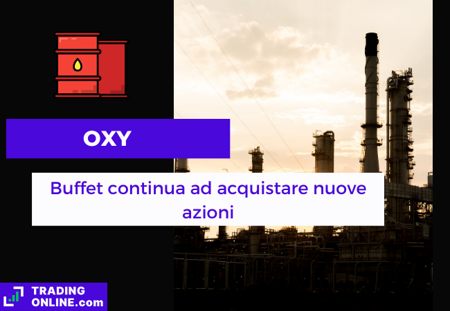 Immagine di copertina. "OXY, Buffet continua ad acquistare nuove azioni", sfondo di una complesso per la lavorazione del petrolio.