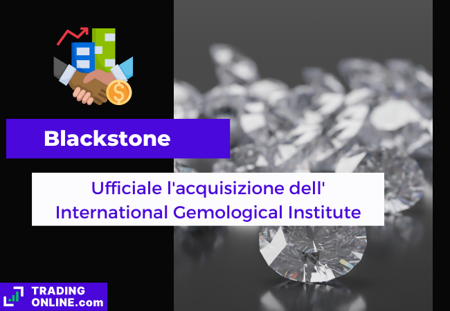 Immagine di copertina, "Blackstone, Ufficiale l'acquisizione dell'International Gemological Institute", sfondo di alcune gemme.