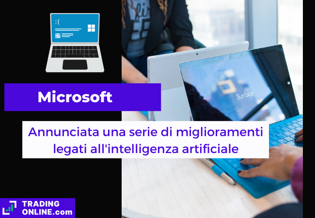 Immagine di copertina, "Microsoft, Annunciata una serie di miglioramenti legati all'intelligenza artificiale", sfondo di una persona che utilizza un notebook.