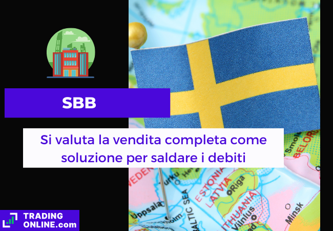 Immagine di copertina, "SBB, Si valuta la vendita completa come soluzione per saldare i debiti", sfondo della mappa del Nord Europa con la bandiera della Svezia.