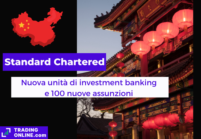 immagine di presentazione della notizia su Standard Chartered che lancia una nuova unità di investment banking in Cina e assume almeno 100 persone