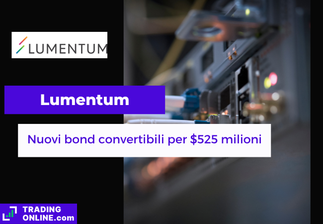 presentazione della notizia sulla nuova emissione di obbligazioni di Lumentum