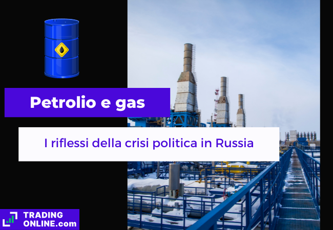 presentazione della notizia sugli effetti della crisi politica russa su gas e petrolio