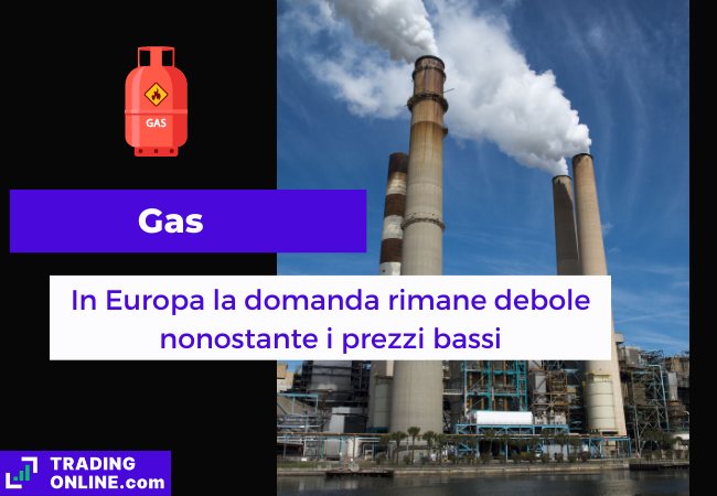 Immagine di copertina, "Gas, In Europa la domanda rimane debole nonostante i prezzi bassi", sfondo di una fabbrica di gas
