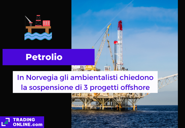 Immagine di copertina, "Petrolio, In Norvegia gli ambientalisti chiedono la sospensione di 3 progetti offhsore", sfondo di una piattaforma petrolifera offshore.