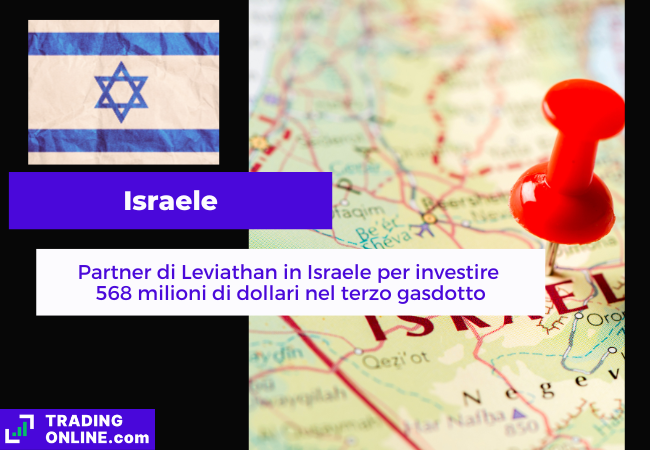 Partner di Leviathan in Israele investono 568 milioni di dollari nel terzo gasdotto
