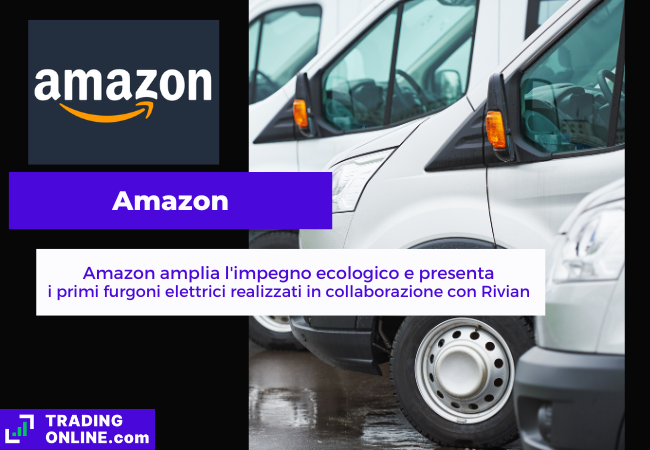 Amazon amplia l'impegno ecologico con i nuovi furgoni elettrici di Rivian