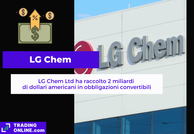LG Chem Ltd ha affermato di aver raccolto 2 miliardi di dollari in obbligazioni convertibili