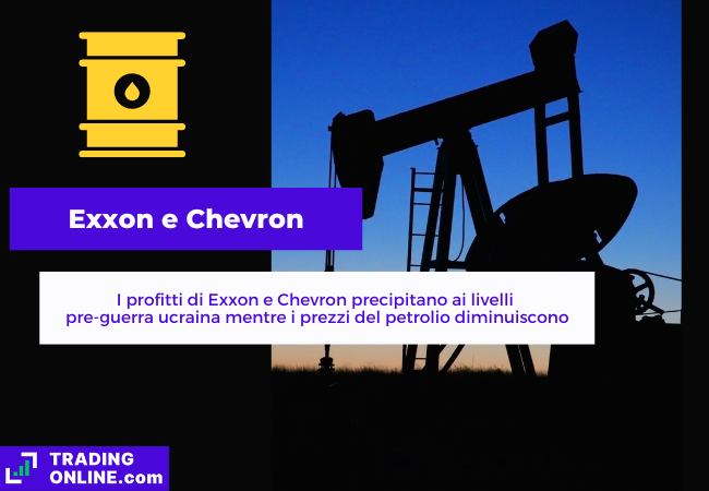 Exxon e Chevron, profitti in calo di circa il 50% rispetto al secondo trimestre del 2022