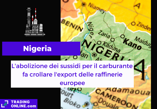 Immagine di copertina, "Nigeria, L'abolizione dei sussidi per il carburante fa crollare l'export delle raffinerie europee", sfondo della mappa politica della Nigeria.
