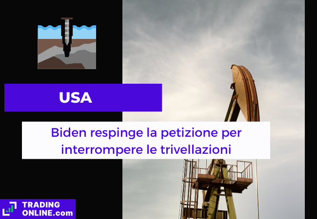 Immagine di copertina, "USA, Biden respinge la petizione per interrompere le trivellazioni", sfondo di un pozzo petrolifero.