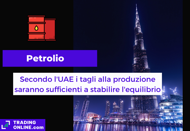 Immagine di copertina, "Petrolio, Secondo l'UAE i tagli alla produzione saranno sufficienti a stabilire l'equilibrio", sfondod el Burj Khalifa.