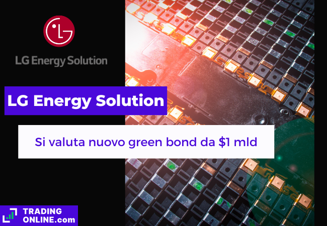 presentazione della notizia sul possibile green bond di LG Energy Solution