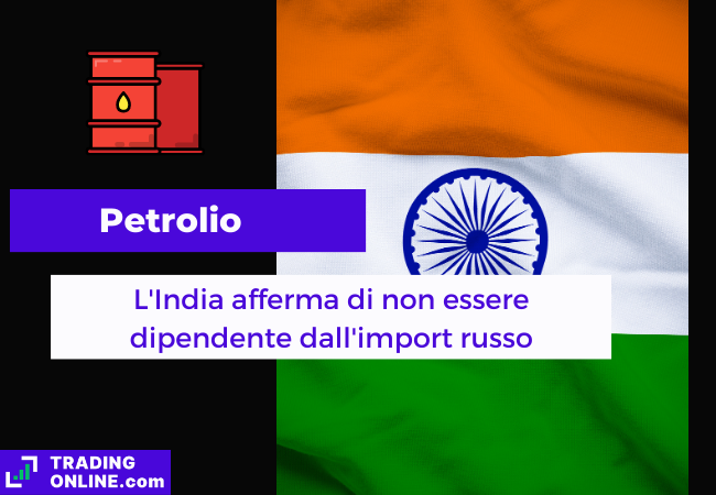 Immagine di copertina, "Petrolio, L'India afferma di non essere dipendente dall'import russo", sfondo della bandiera dell'India.