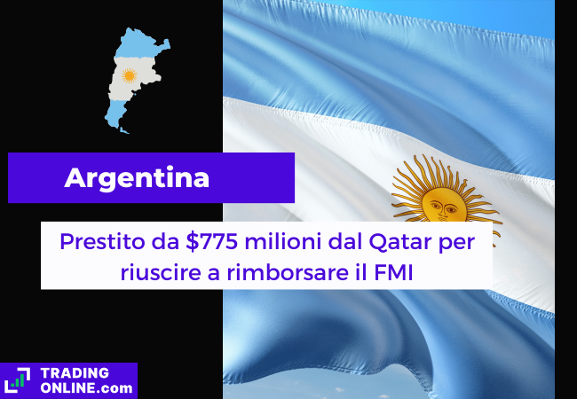 Immagine di copertina, "Argentina, Prestito da $775 milioni dal Qatar per riuscire a rimborsare il FMI", sfondo della bandiera dell'Argentina.