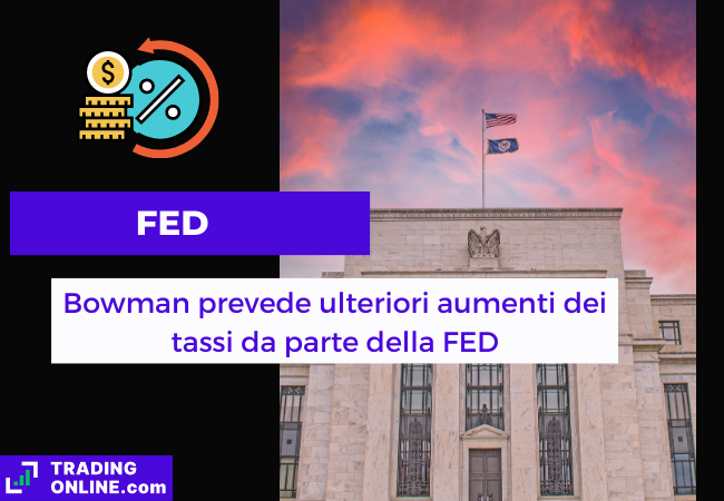 Immagine di copertina, "FED, Bowman prevede ulteriori aumenti dei tassi da parte della FED", sfondo della sede principale della Federal Reserve.