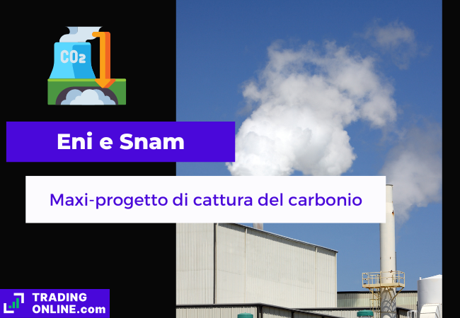 presentazione della notizia su Eni e Snam che lanciano progetto nel mondo della cattura diretta del carbonio